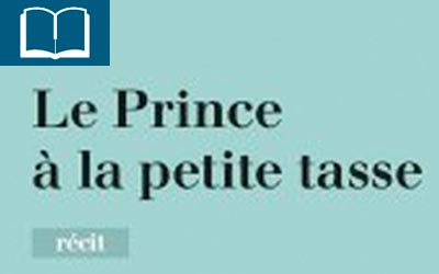 Le prince à la petite tasse