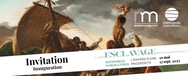 Vendredi 12 mai 2023 : inauguration de l’exposition : Esclavage, mémoires normandes L’envers d’une prospérité